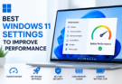 Best Windows 11 Settings to Improve Performance