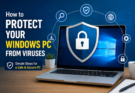 How to Protect Your Windows PC from Viruses